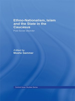 cover image of Ethno-Nationalism, Islam and the State in the Caucasus